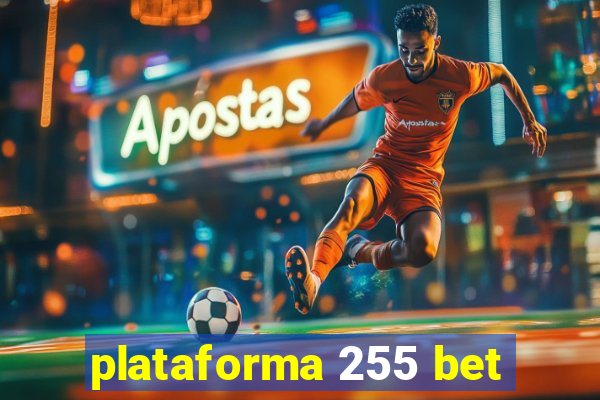 plataforma 255 bet